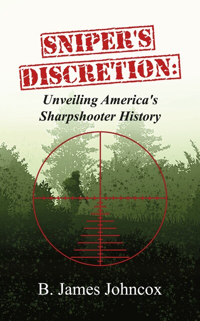 Sniper's Discretion, B. James Johncox