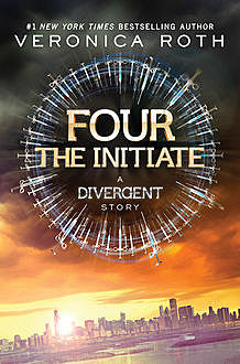Four: The Initiate, Veronica Roth