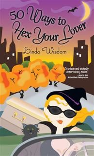 50 Ways to Hex Your Lover, Linda Wisdom