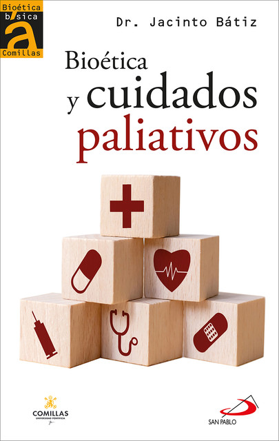 Bioética y cuidados paliativos, Jacinto Bátiz Cantera
