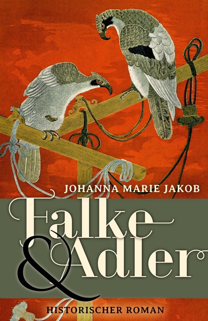Falke und Adler, Johanna Marie Jakob