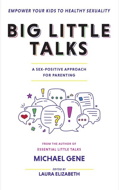 Big Little Talks – A Sex-Positive Approach For Parents, Michael Gene