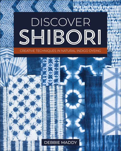 Discover Shibori, Debbie Maddy