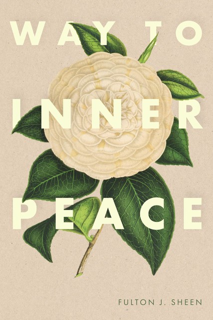 Way to Inner Peace, Fulton J.Sheen