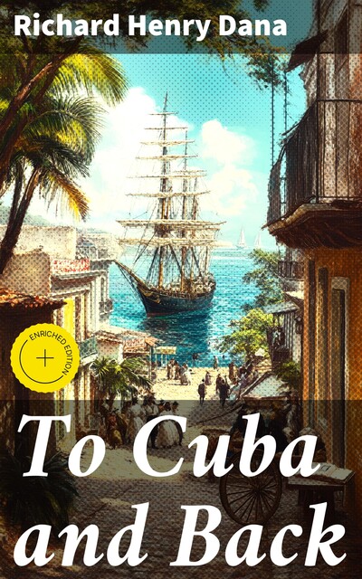 To Cuba and Back, Richard Henry Dana