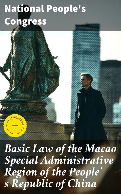 Basic Law of the Macao Special Administrative Region of the People' s Republic of China, National People's Congress