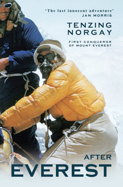 After Everest – 'The last innocent adventure' Ian Morris, Tenzing Norgay