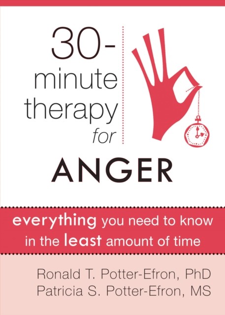 Thirty-Minute Therapy for Anger, Ronald Potter-Efron