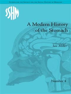 Modern History of the Stomach, Ian Miller