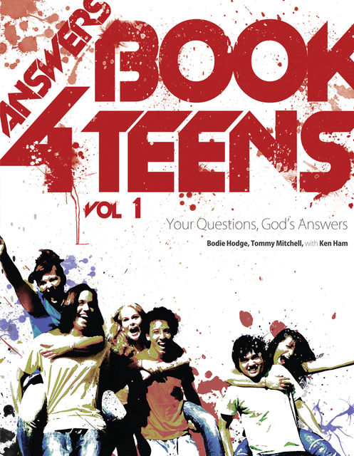 Answers Book for Teens Volume 1, Bodie Hodge, Ken Ham, Tommy Mitchell