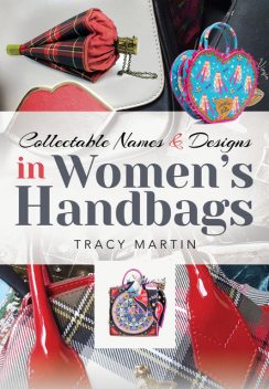Collectable Names and Designs in Women's Handbags, Tracy Martin