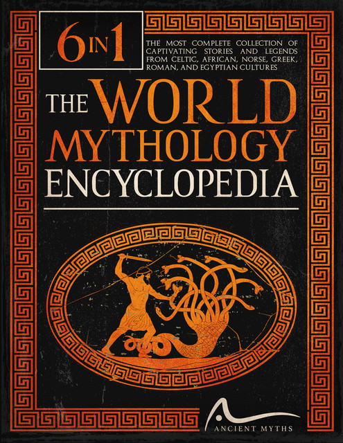 The World Mythology Encyclopedia, Ancient Myths