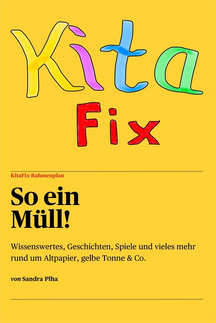 KitaFix-Rahmenplan «So ein Müll!», Sandra Plha