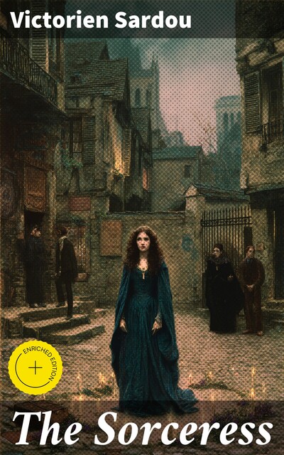 The Sorceress, Victorien Sardou