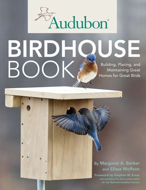 Audubon Birdhouse Book, Margaret Barker, Elissa Wolfson