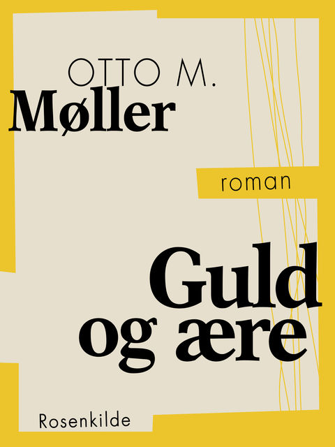 Guld og ære, Otto M. Møller