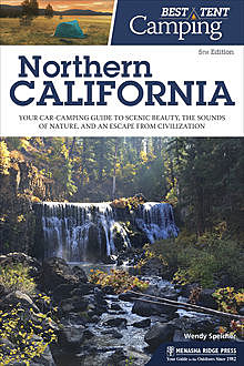 Best Tent Camping: Northern California, Wendy Speicher