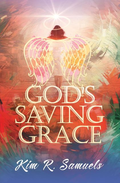God's Saving Grace, Kim R. Samuels