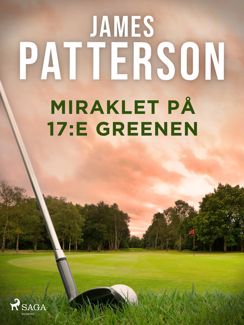 Miraklet på 17:e greenen, James Patterson