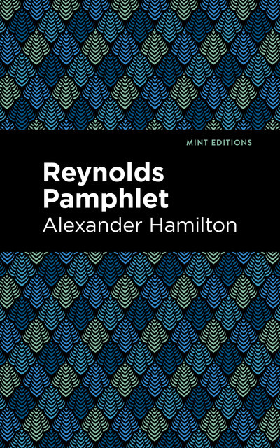 Reynolds Pamphlet, Alexander Hamilton