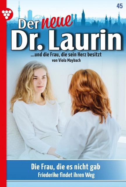 Der neue Dr. Laurin 45 – Arztroman, Viola Maybach