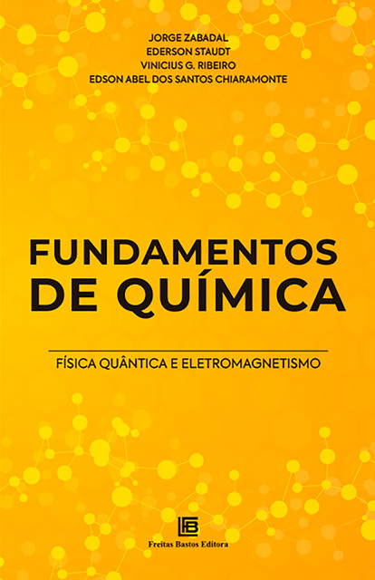 Fundamentos de Química, Vinicius Ribeiro, Ederson Staudt, Edson Abel dos Santos Chiaramonte, Jorge Zabadal