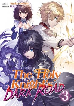 The Holy Knight's Dark Road: Volume 3, Yusaku Sakaishi