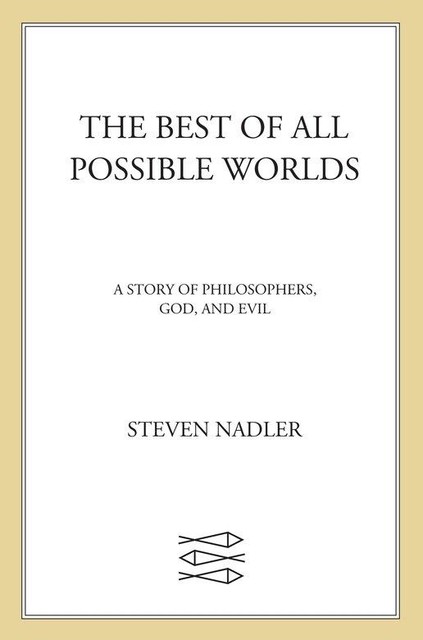 The Best of All Possible Worlds, Steven Nadler