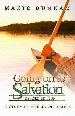 Going on to Salvation, Revised Edition, Maxie Dunnam