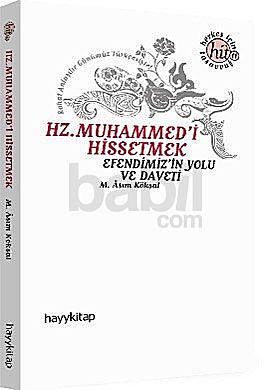Hz. Muhammed'i Hissetmek, M. Asım Köksal