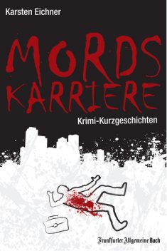 Mordskarriere, Karsten Eichner
