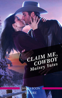 Claim Me, Cowboy, Maisey Yates