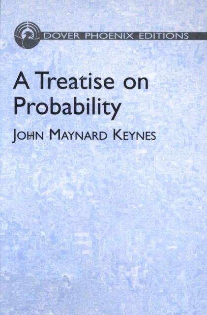 A Treatise on Probability, John Maynard Keynes