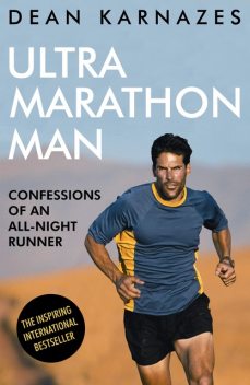 Ultramarathon Man, Dean Karnazes