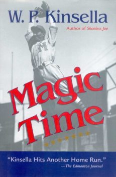 Magic Time, W.P.Kinsella