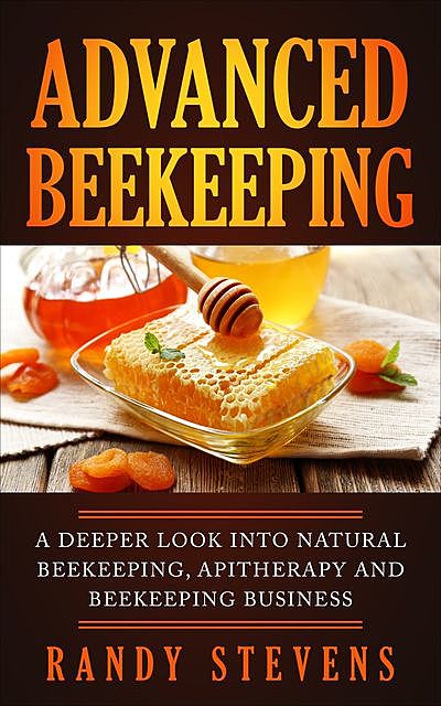 Advanced Beekeeping, Randy Stevens