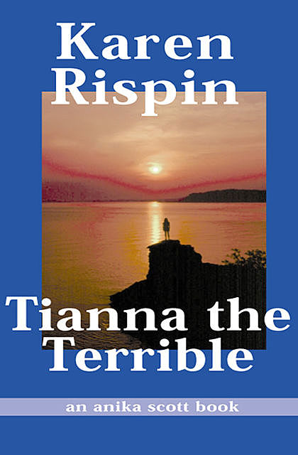 Tianna the Terrible, Karen Rispin