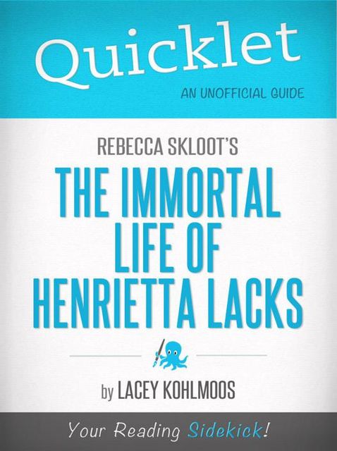 Quicklet on Rebecca Skloot's The Immortal Life of Henrietta Lacks, Lacey Kohlmoos