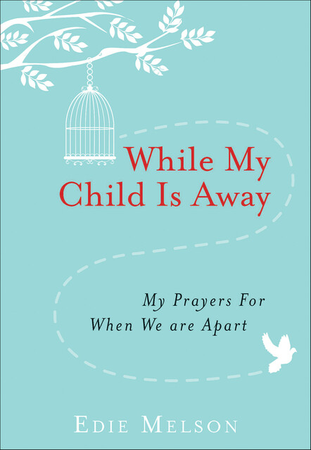 While My Child is Away, Edie Melson