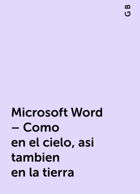 Microsoft Word – Como en el cielo, asi tambien en la tierra, G B