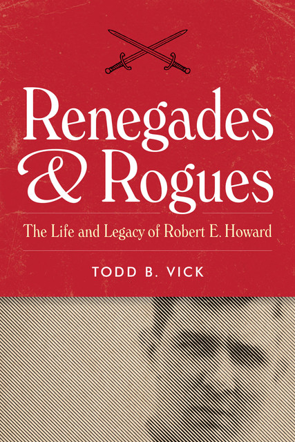 Renegades & Rogues, Todd B. Vick