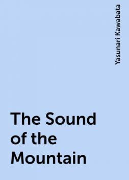 The Sound of the Mountain, Yasunari Kawabata