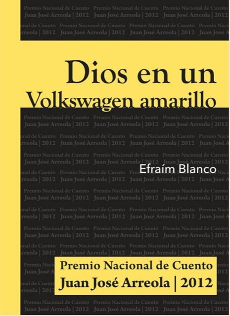 Dios en un Volkswagen amarillo, Efraím Blanco