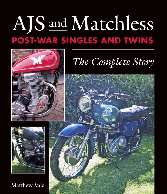 AJS and Matchless Post-War Singles and Twins, Matthew Vale