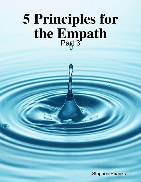 5 Principles for the Empath: Part 3, Stephen Ebanks