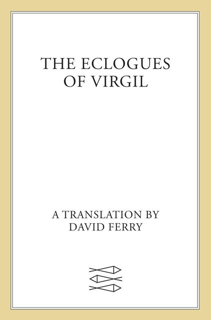 The Eclogues of Virgil, Virgil