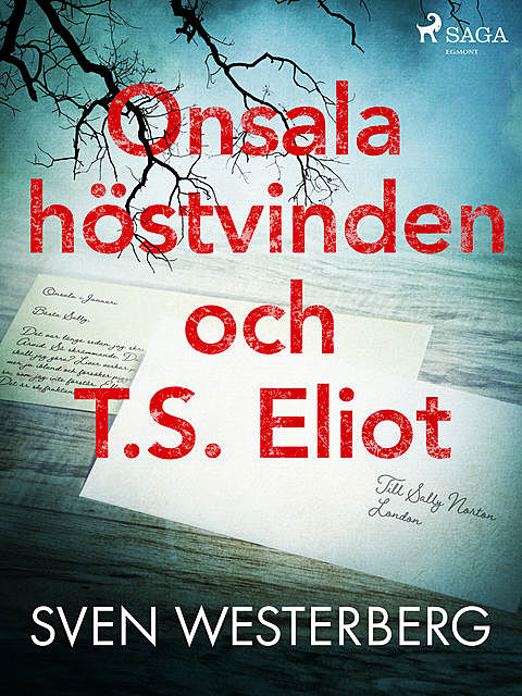 Onsala, höstvinden och T.S. Eliot, Sven Westerberg