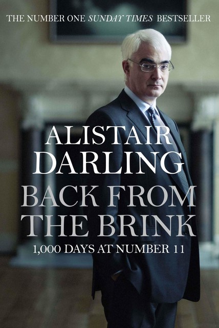Back from the Brink, Alistair Darling