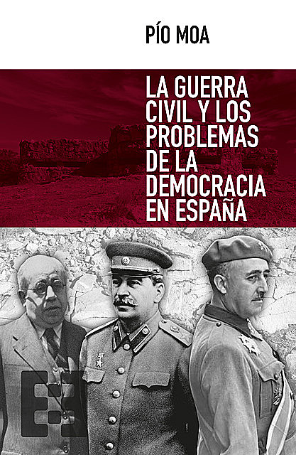 La guerra civil y los problemas de la democracia en España, Pío Moa