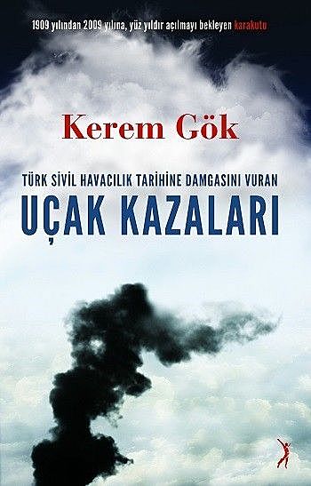 Türk Sivil Havacılık Tarihine Damgasını Vuran Uçak Kazaları, Kerem Gök